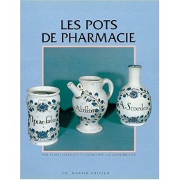 LES POTS DE PHARMACIE (C. DAUGUET & D. GUILLEME BRULON)